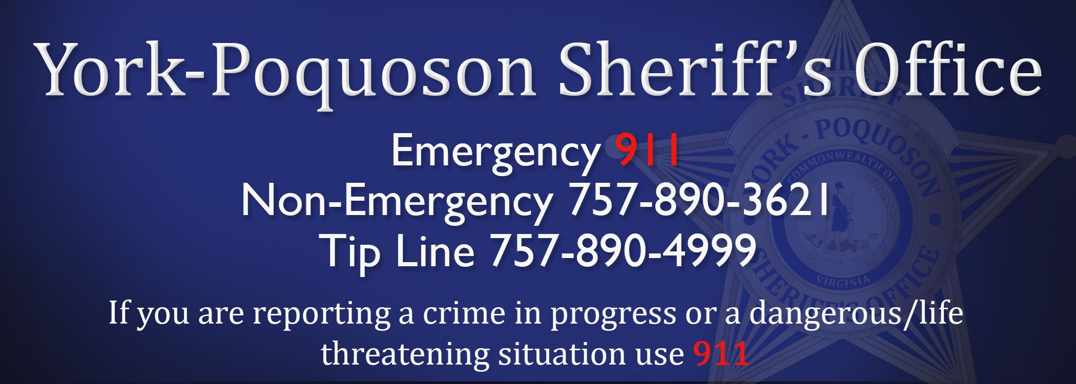 York-Poquoson Sheriff's Office - For an emergency, call 911. Non-emergency call 757-890-3621