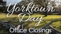 This is an image of Yorktown Day Closing