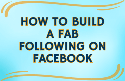 How to Build a Fab Following on Facebook