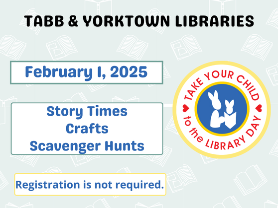 Special activities at Tabb and Yorktown Libraries on Feb 1 for Take Your Child to the Library Day